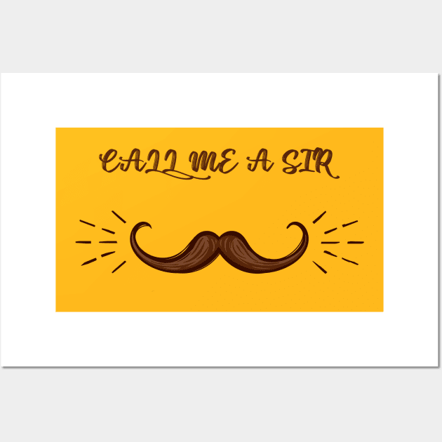 Call Me A Sir Mustache Ideology Handlebar Mustache Fathers Day Funny Dad Wall Art by rjstyle7